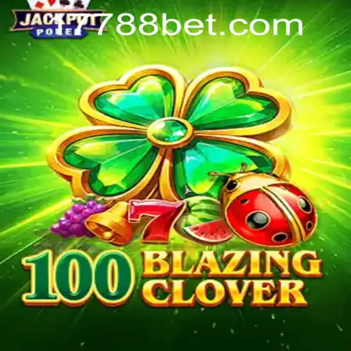 Discover the Thrill of 100BlazingClover with 7788bet PH Login